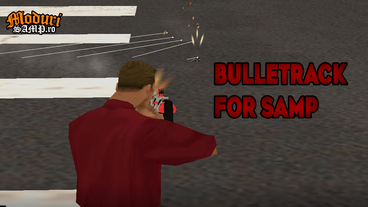 Bullet Track Mod | ModuriSAMP.ro